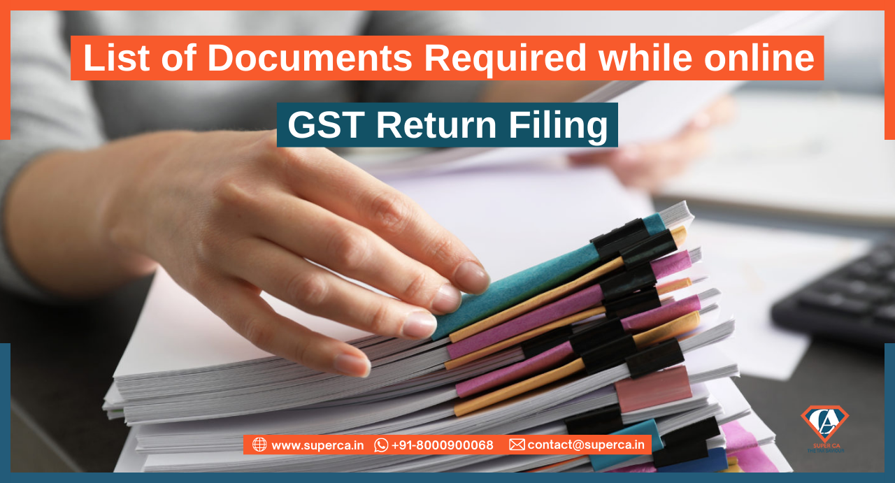List of Documents Required while online GST Return Filing